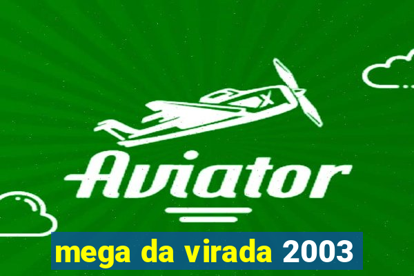 mega da virada 2003